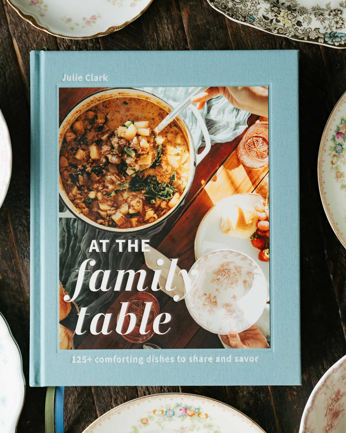 At the Family Table: 125+ Recipes to Share and Savor